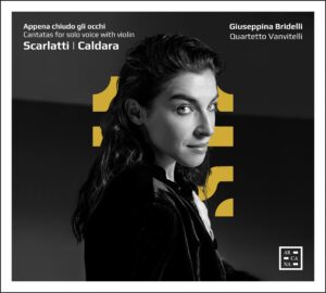 Giuseppina Bridelli & Quartetto Vanvitelli – Scarlatti & Caldara, Cantatas for solo voice with violin