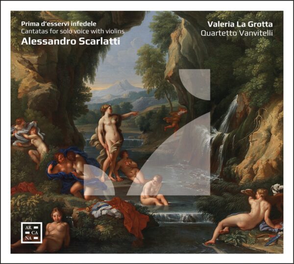 Valeria La Grotta & Quartetto Vanvitelli - Alessandro Scarlatti, Prima d'esservi infedele